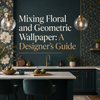 Mixing Floral and Geometric Wallpaper: A Designer's Guide