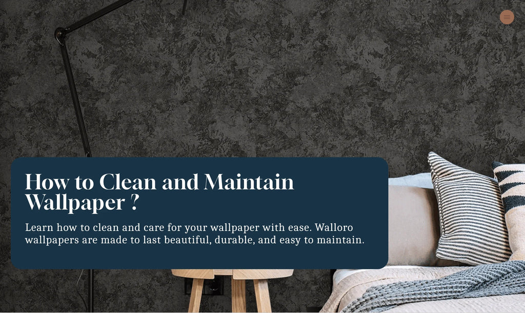 How to Clean and Maintain Wallpaper ?