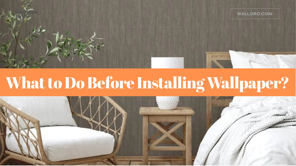 What to Do Before Installing Wallpaper? - A Complete Guide by Walloro