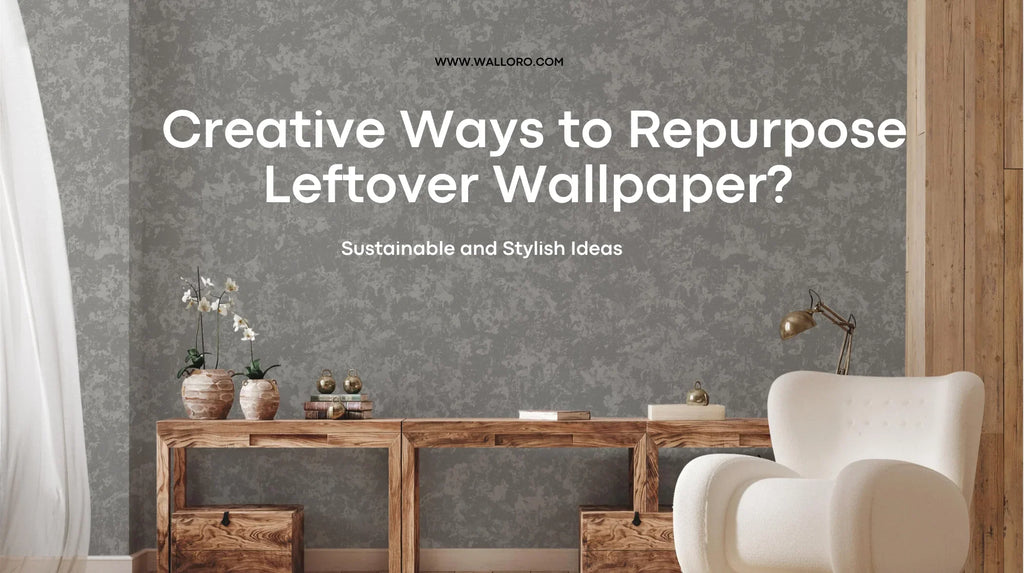 Creative Ways to Repurpose Leftover Wallpaper? - Sustainable and Stylish Ideas
