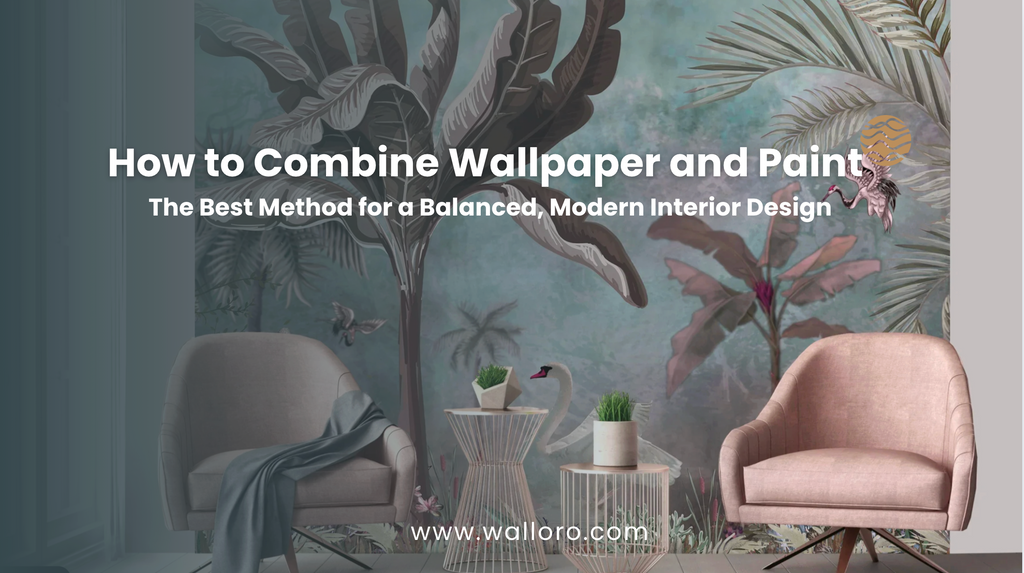 How to Combine Wallpaper and Paint: The Best Method for a Balanced, Modern Interior Design