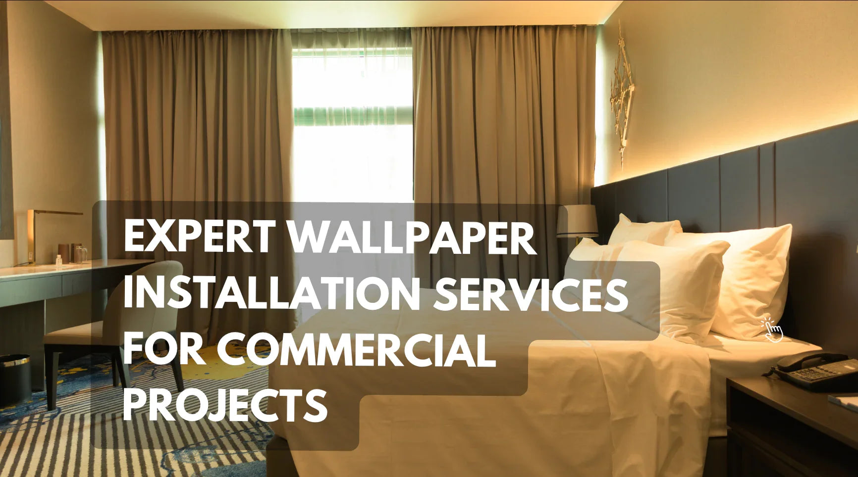 Expert Wallpaper Installation Services for Commercial Projects