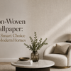 Non-Woven Wallpaper: The Smart Choice for Modern Homes