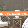 What to Do Before Installing Wallpaper? - A Complete Guide by Walloro