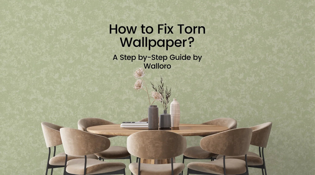 How to Fix Torn Wallpaper? - A Step-by-Step Guide by Walloro