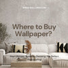 Where to Buy Wallpaper? Your Ultimate Guide to Finding the Perfect Wallcovering