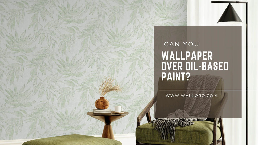 Can You Wallpaper Over Oil-Based Paint?