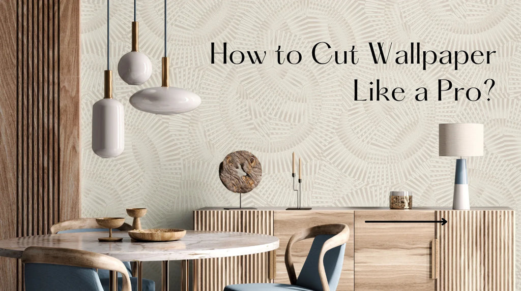 How to Cut Wallpaper Like a Pro?