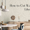 How to Cut Wallpaper Like a Pro?