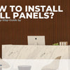 How to Install Wall Panels? - A Step-by-Step Guide by Walloro