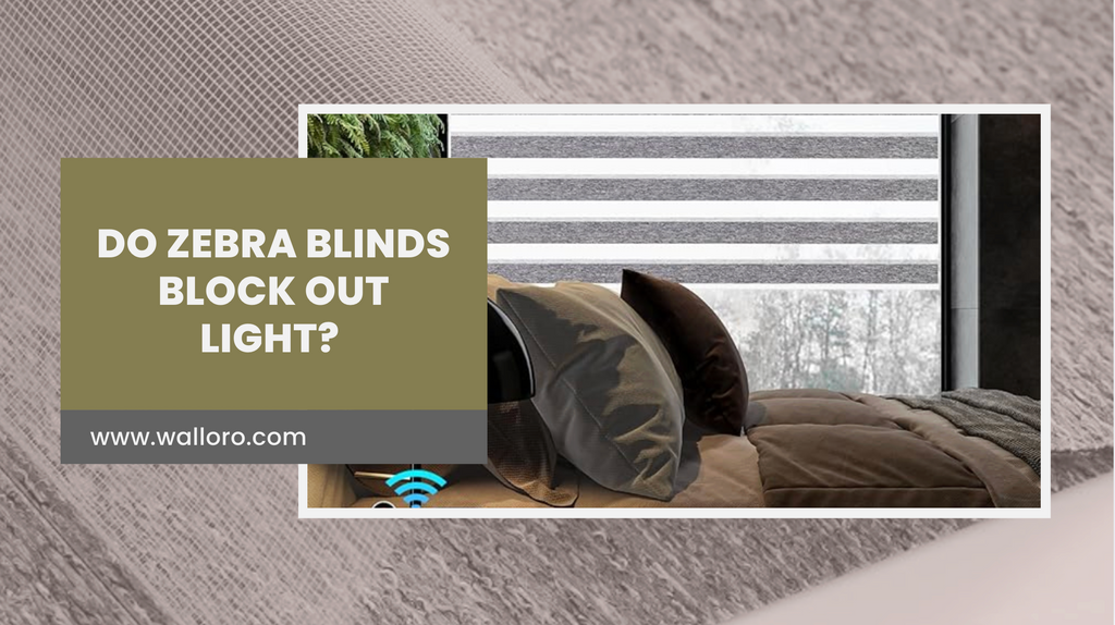Do Zebra Blinds Block Out Light? A Complete Guide for Modern Homes